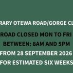 TEMPORARY OTEWA ROAD/GORCE CLOSURE