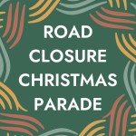 Temporary Road Closure - Christmas Parade